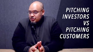 How Pitching Investors is Different Than Pitching Customers