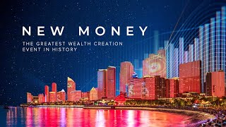 New Money: The Greatest Wealth Creation Event in History