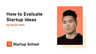 How to Evaluate Startup Ideas