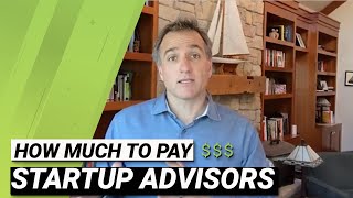 How much to pay startup advisors