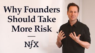 Why Founders Should Take More Risk